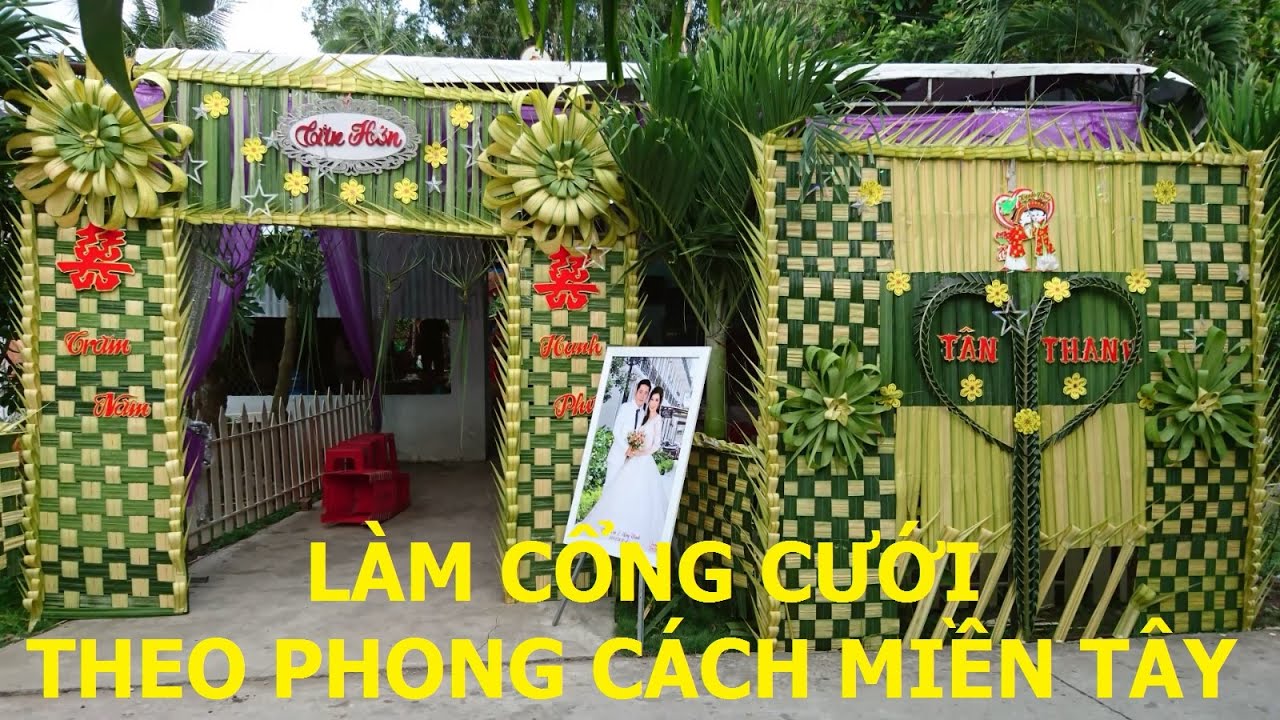CỔNG CƯỚI MIỀN TÂY - LÀM CỔNG ĐÁM CƯỚI PHONG CÁCH XƯA CỰC ĐẸP - CỔNG CƯỚI LÁ DỪA NƯỚC CỰC ĐẸP