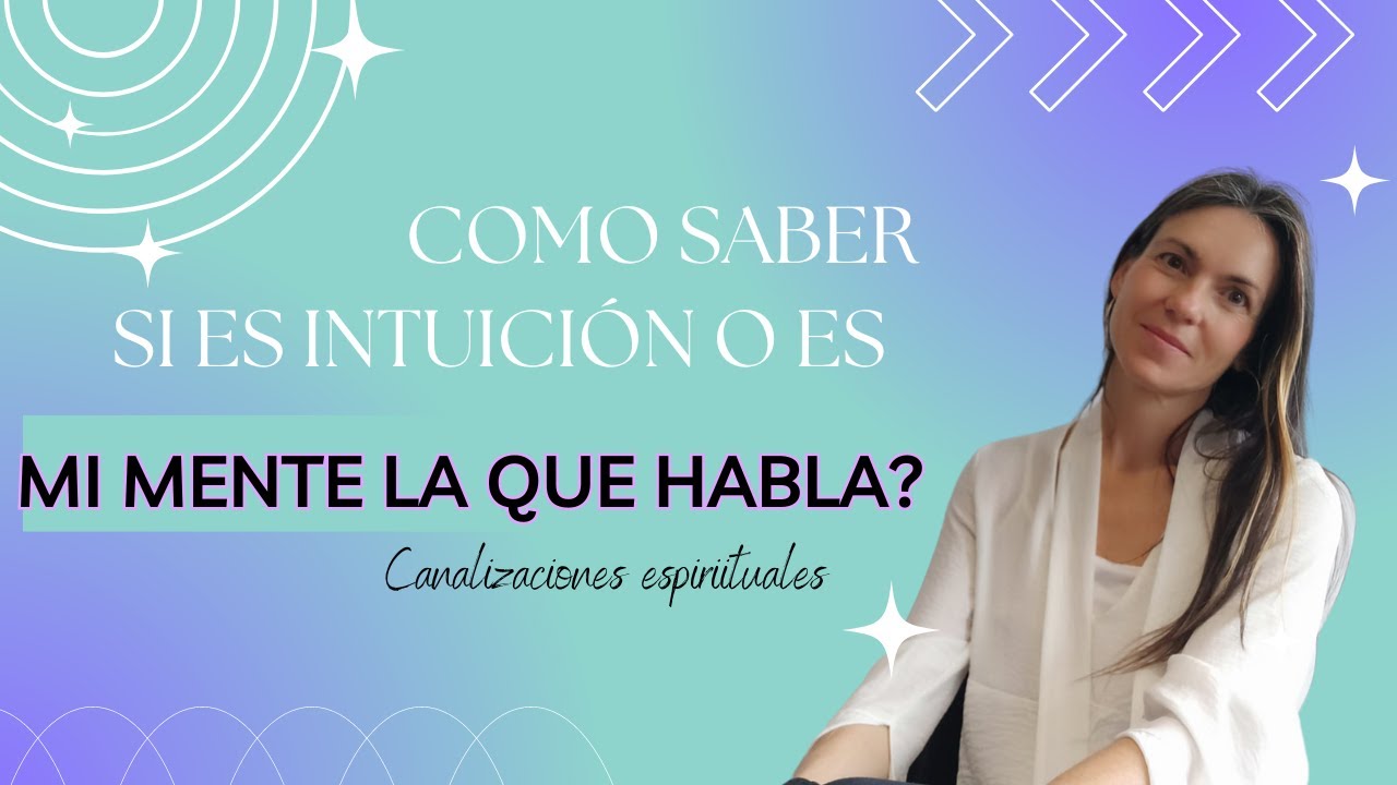 &iquest;C&oacute;mo saber si es intuici&oacute;n o es mi mente la que habla?