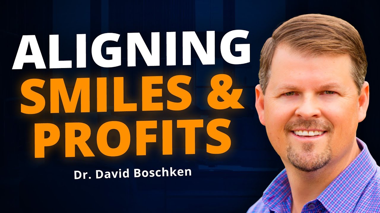 How to Run Your Orthodontic Practice Like a Thriving Business w/ Dr. David Boschken