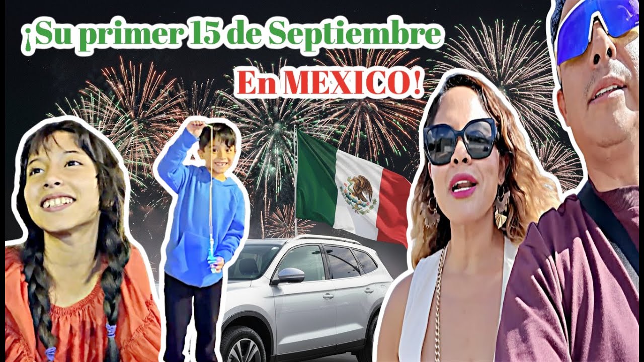 Buscando NUEVO AUTO en Mexico | Su PRIMER 15 de SEPTIEMBRE | Viviendo NUEVAS TRADICIONES!
