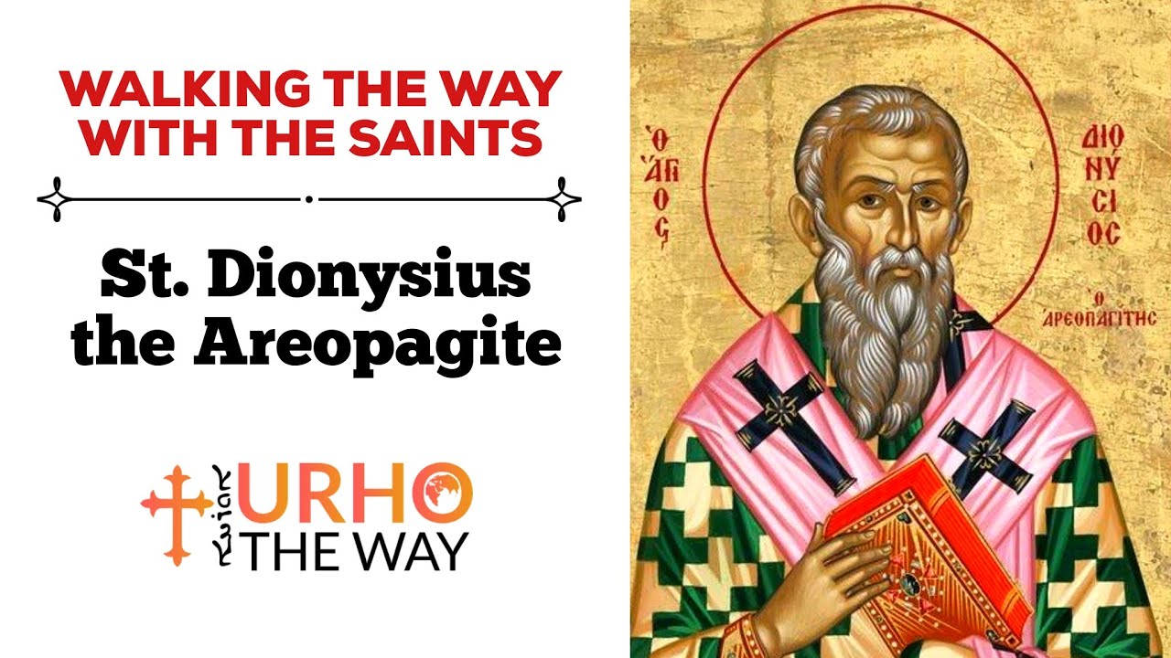 St. Dionysius the Areopagite - Walking the Way with The Saints | Dn. Daniel Malyon