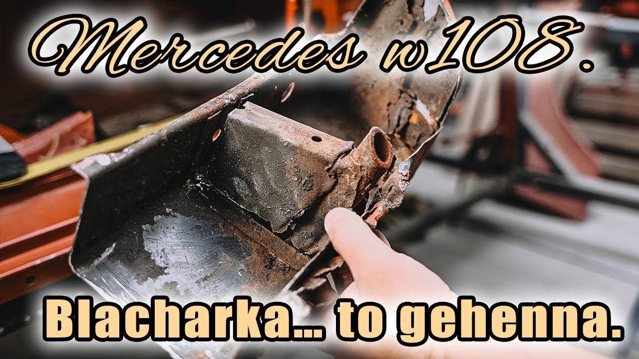 Mercedes w108. Blacharka… to gehenna.