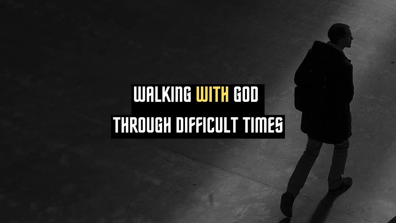 Walking With God Through Difficult Times | Ps Jeff