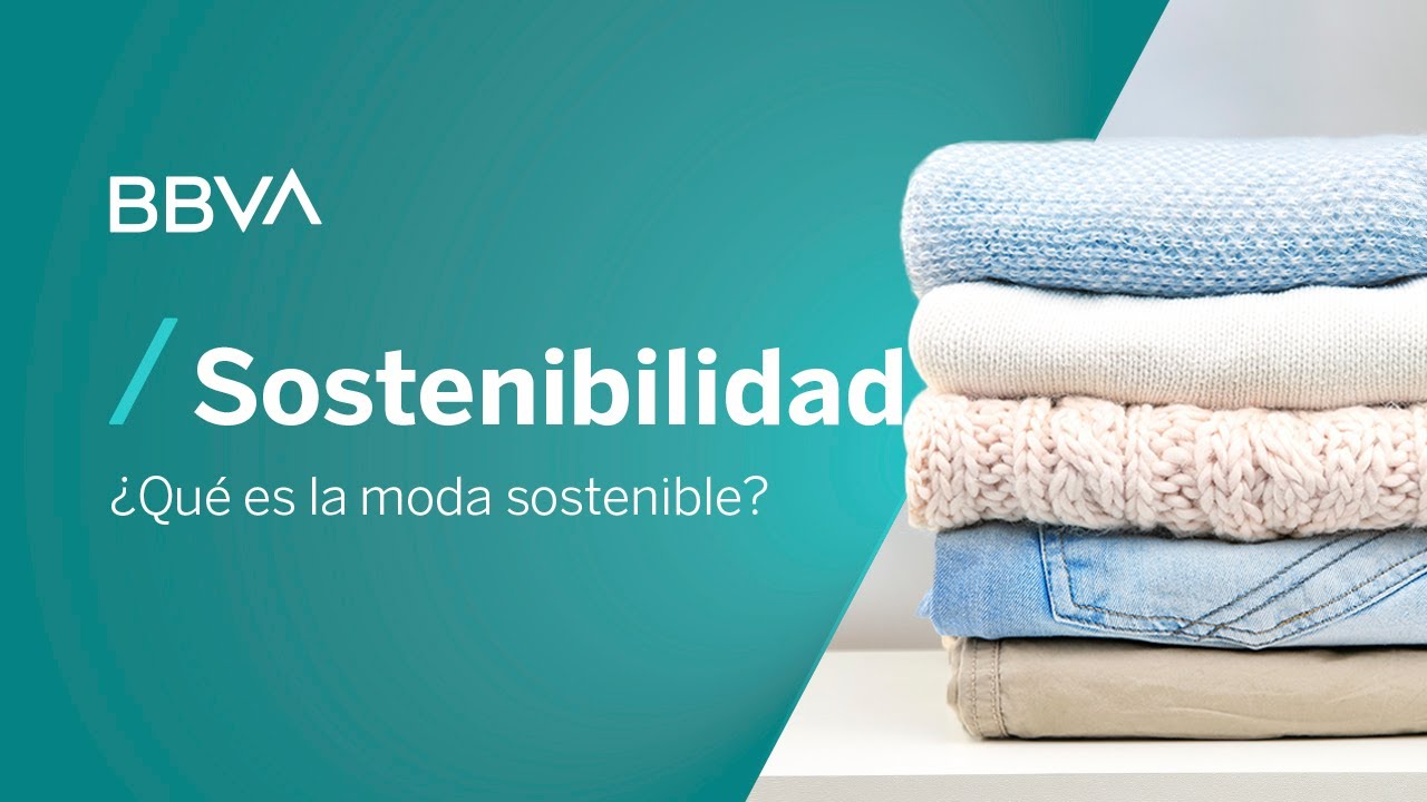 &iquest;Qu&eacute; es la moda sostenible? | P&iacute;ldoras de sostenibilidad