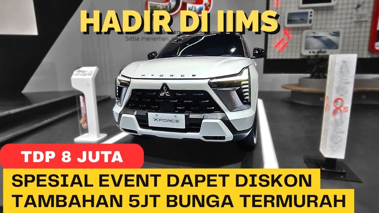 Event IIMS Mitsubishi xforce banting harga diskon di atas 70jt kredit bunga termurah 