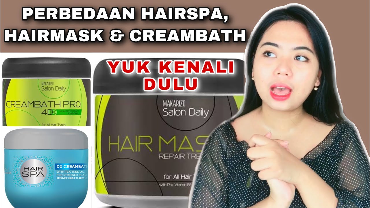 PERBEDAAN HAIRMASK, HAIRSPA & CREAMBATH | WAJIB TAU !!