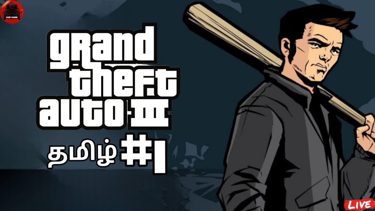 Grand Theft Auto 3 #1 Live | தமிழ் | GKSSGAMING