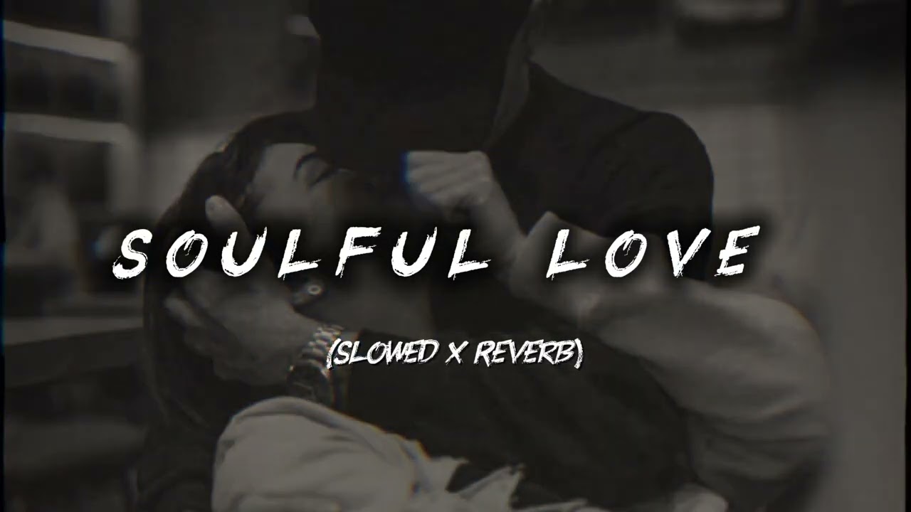 Soulful love 💕😘 Mashup (slowed x Reverb) Song, @GAZALLofi 