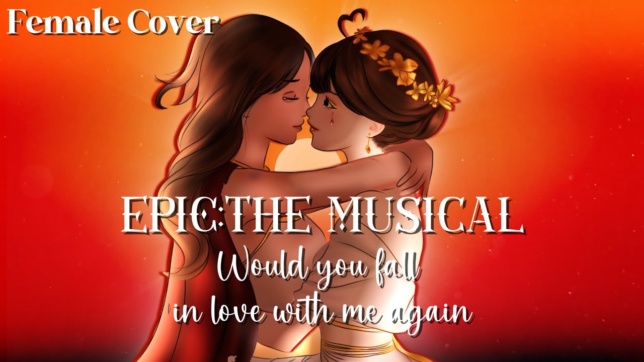 Would You Fall In Love With Me Again (EPIC: The Musical) Cover by Shiny