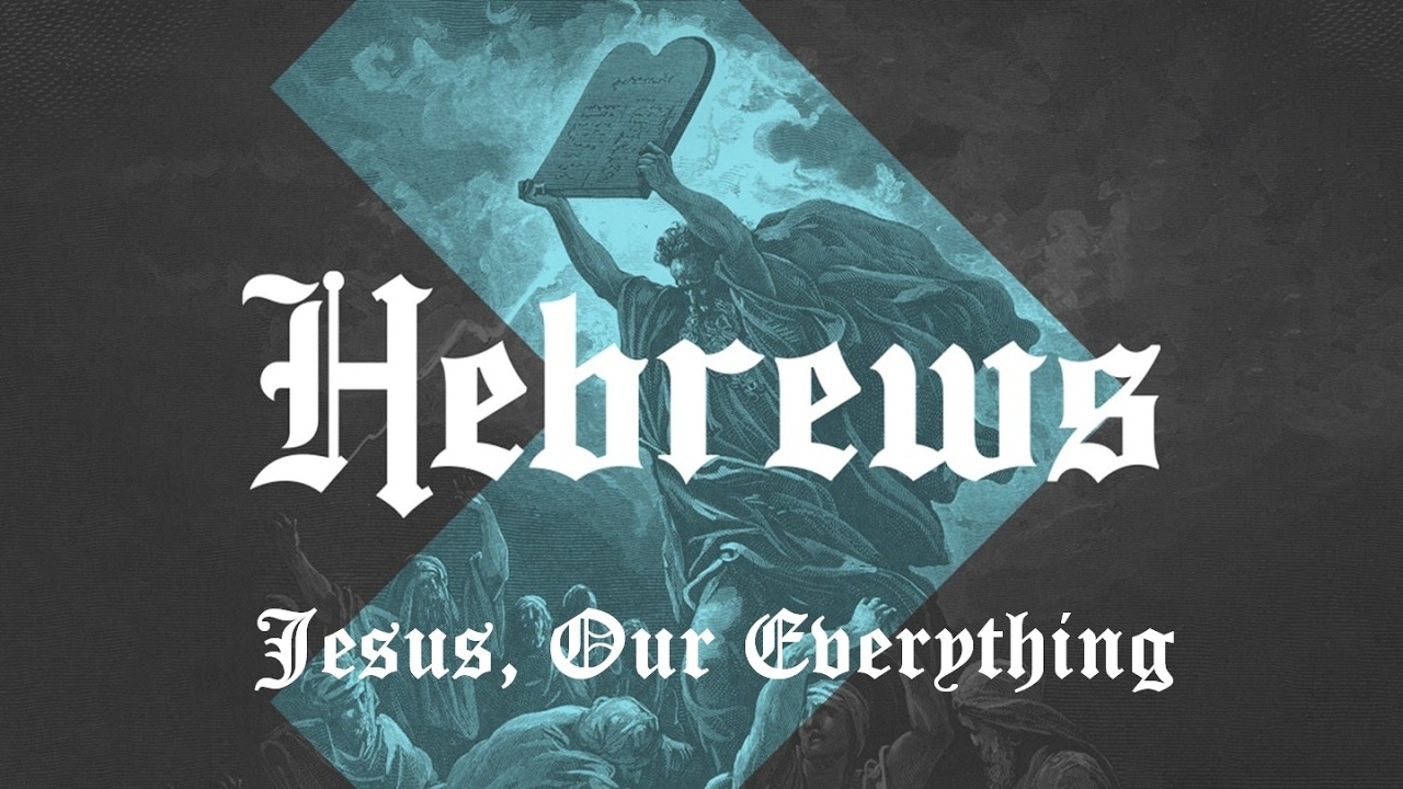 Message for 2-8-26 - Jesus, Our Everything - Hebrews 2:9-18