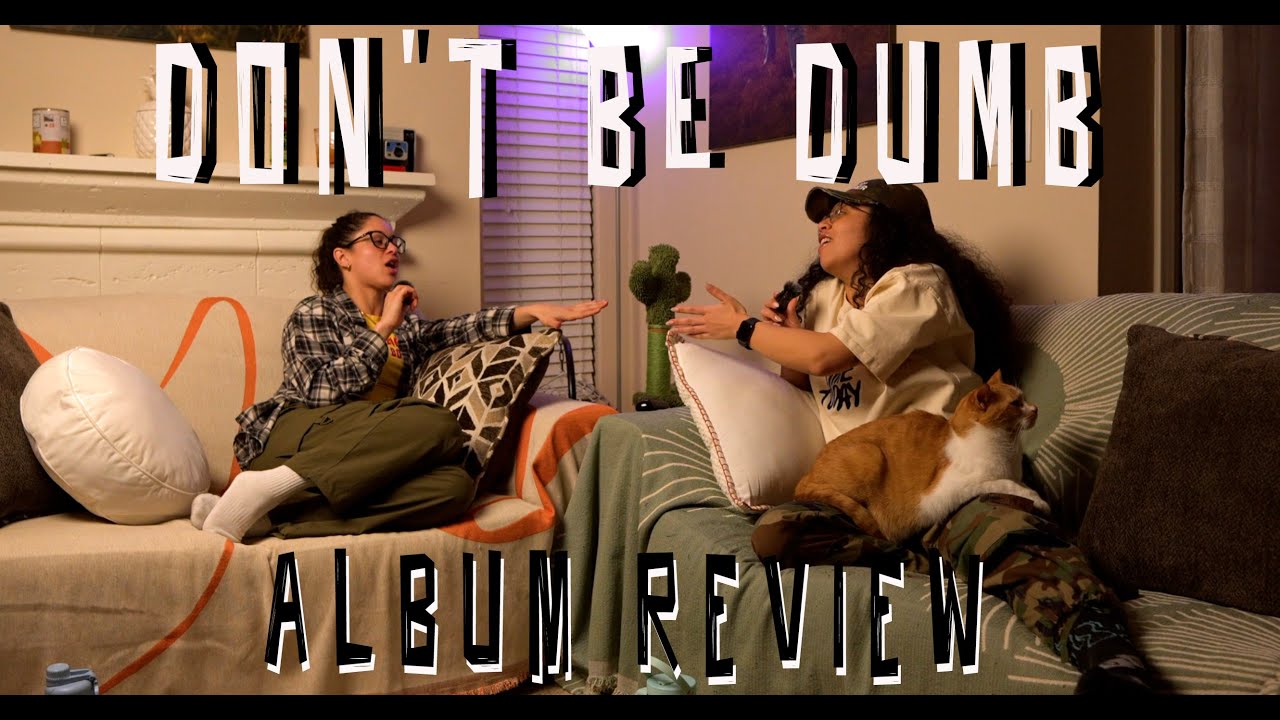 DON'T BE DUMB - Album Review
