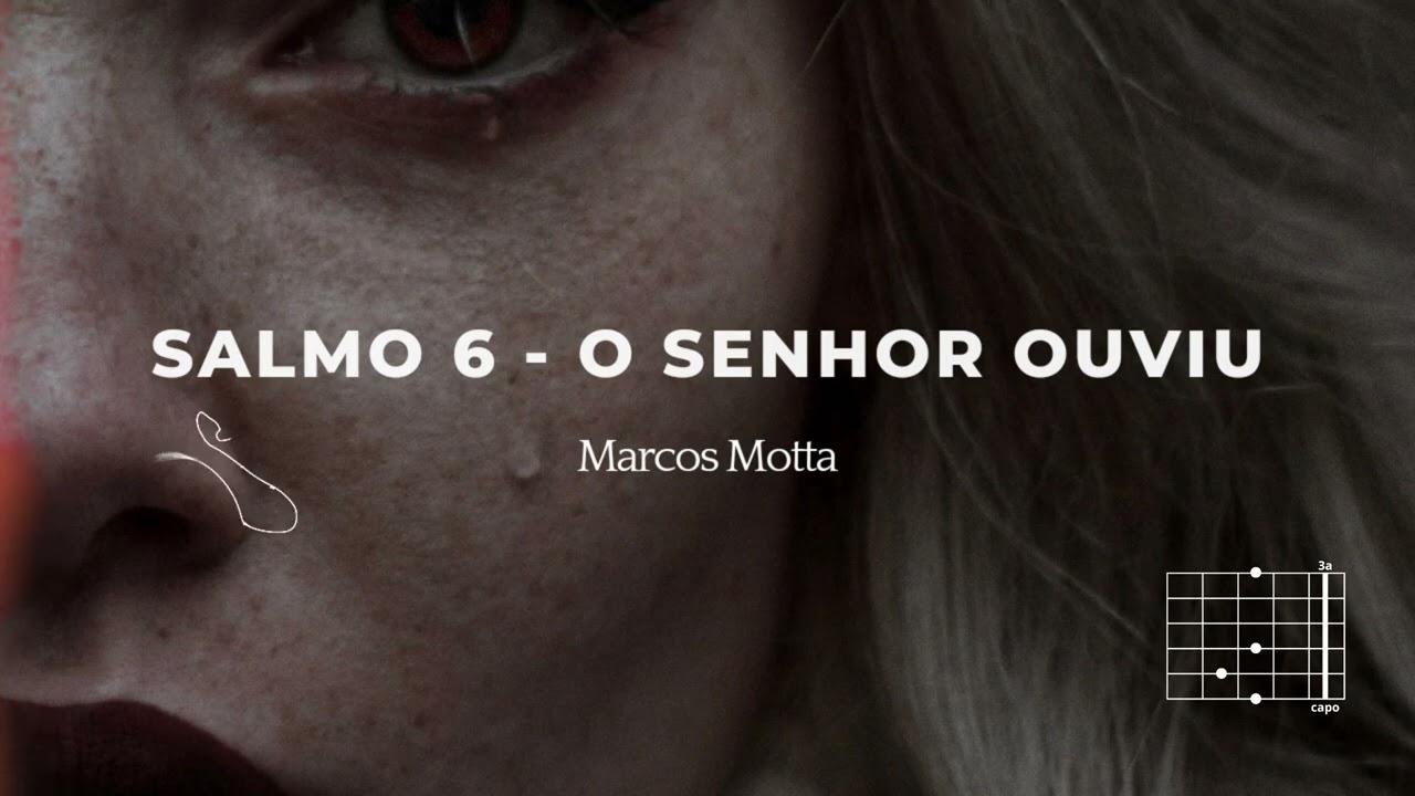 Marcos Motta - SALMO 6 - O Senhor Ouviu