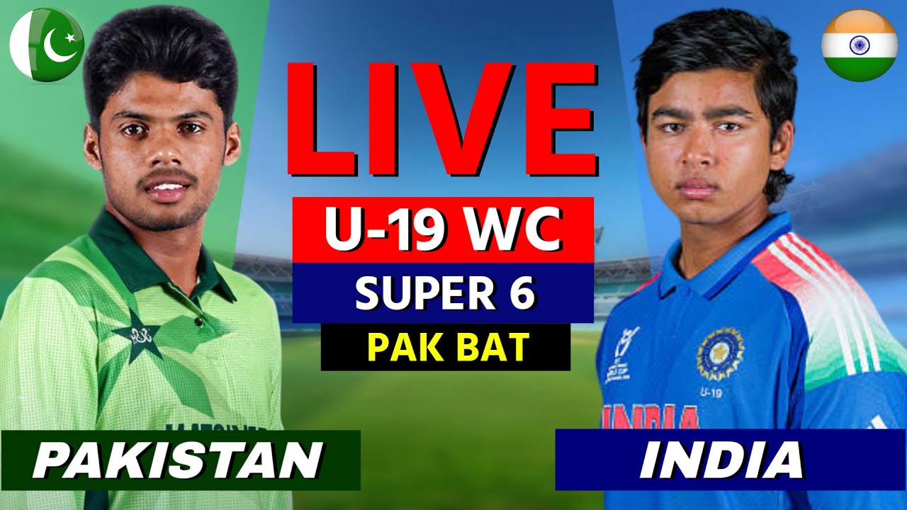 🔴 Live: India U19 vs Pakistan U19, Super 6, U19 World Cup | Live Cricket Score, Commentary, PAK BAT