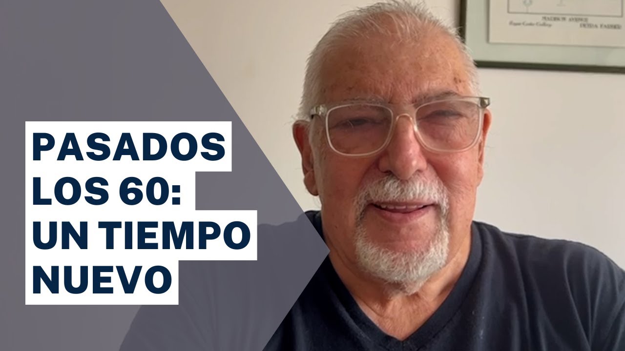 Jorge Bucay - Pasados los 60 : un tiempo nuevo