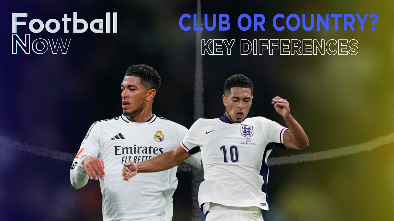 What are the differences between club and international football? | Football Now