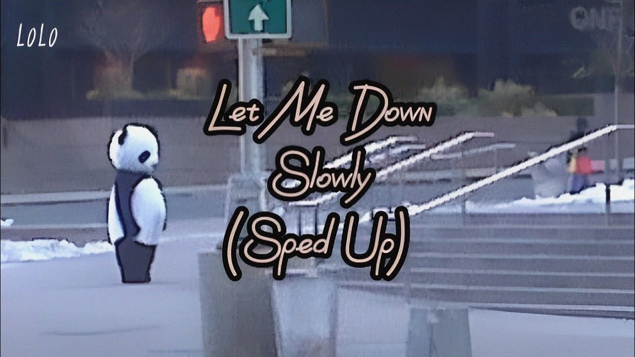 let me down slowly - alec benjamin (sped up)