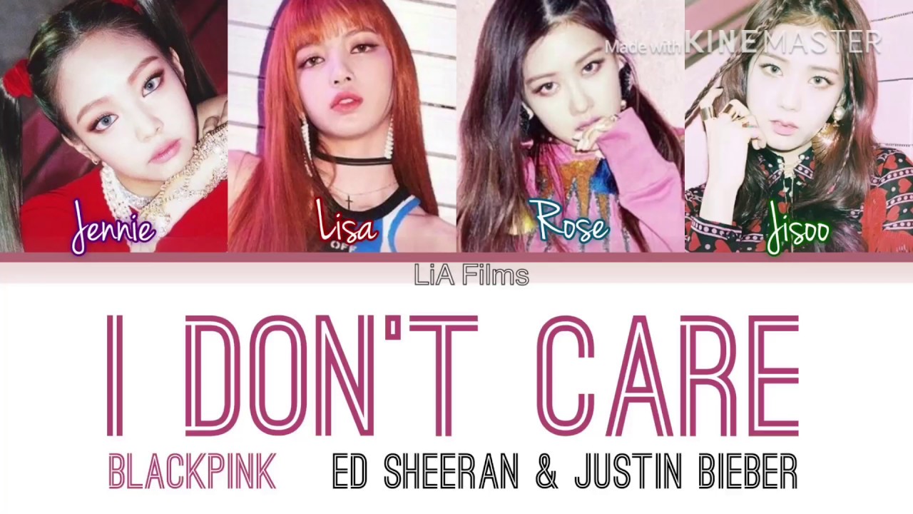How would BLACKPINK sing // I Don’t Care - Ed Sheeran, Justin Bieber (Color Coded Lyrics)