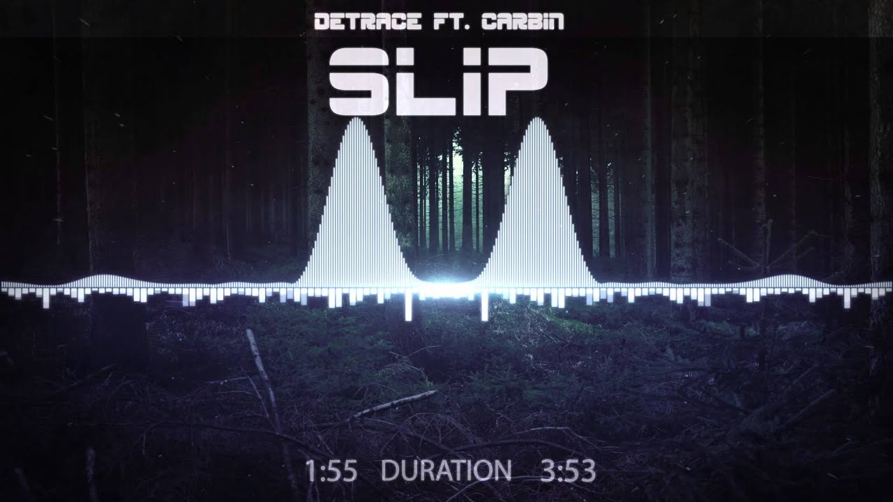 Detrace Ft. Carbin - Slip