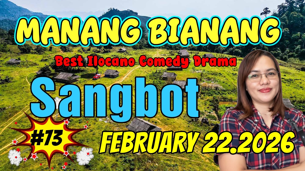 Sangbot | MANANG BIANANG #5IN1 #73 | Best Ilocano Comedy Drama - February 22. 2026