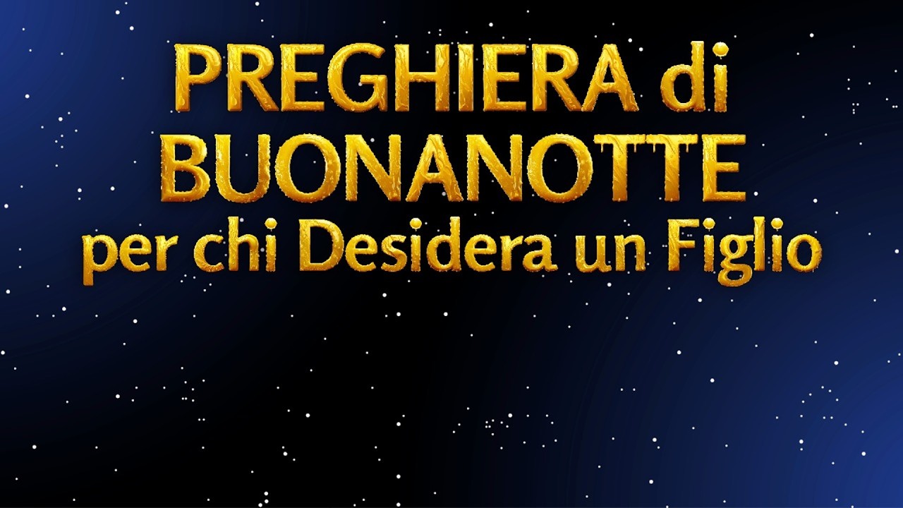 Preghiera della Buonanotte - per chi Desidera un Figlio #fede #gesu #preghiera #famiglia