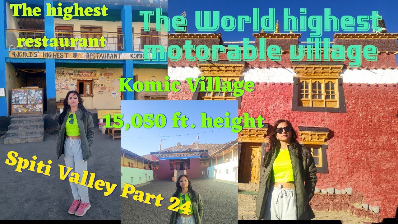 Komic World's highest village Spiti Valley Himachal Pradesh/World's highest restaurant