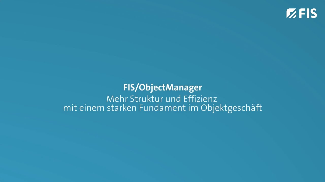 FIS/ObjectManager – Mehr Struktur und Effizienz mit einem starken Fundament im Objektgeschäft