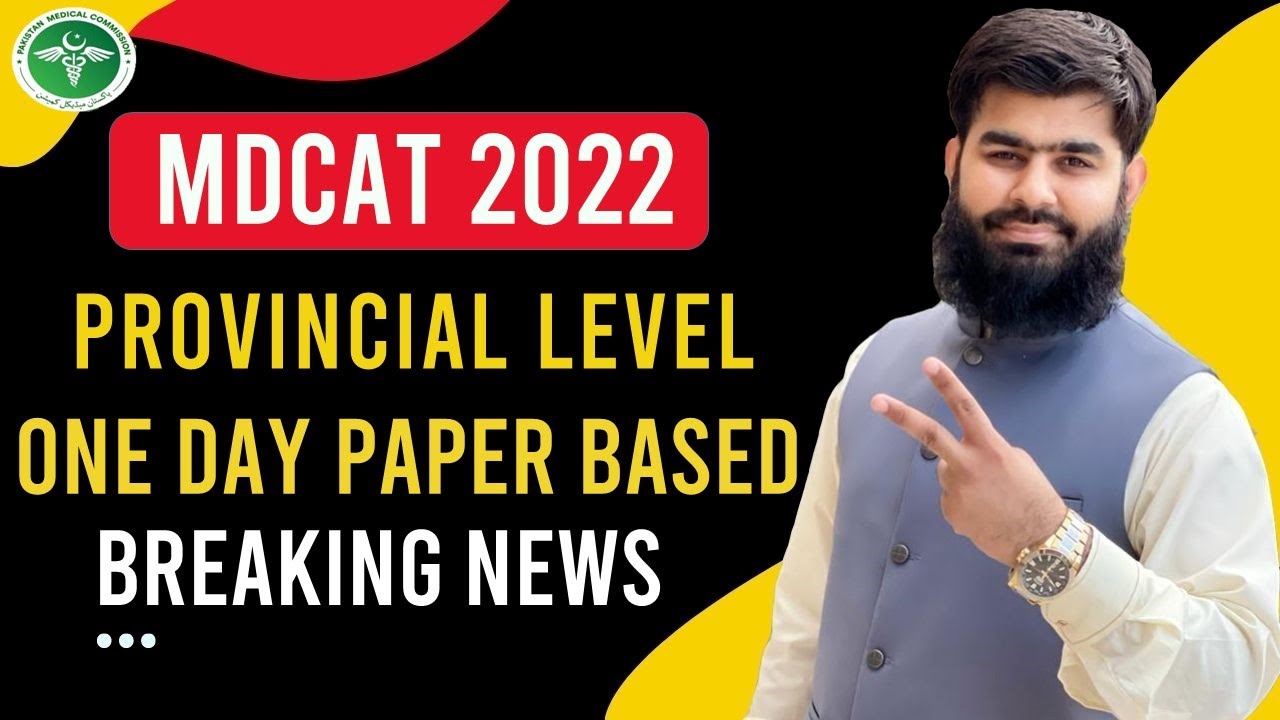 Breaking News MDCAT 2022 Provincial Level One Day Paper Based MDCAT 2022 Latest News