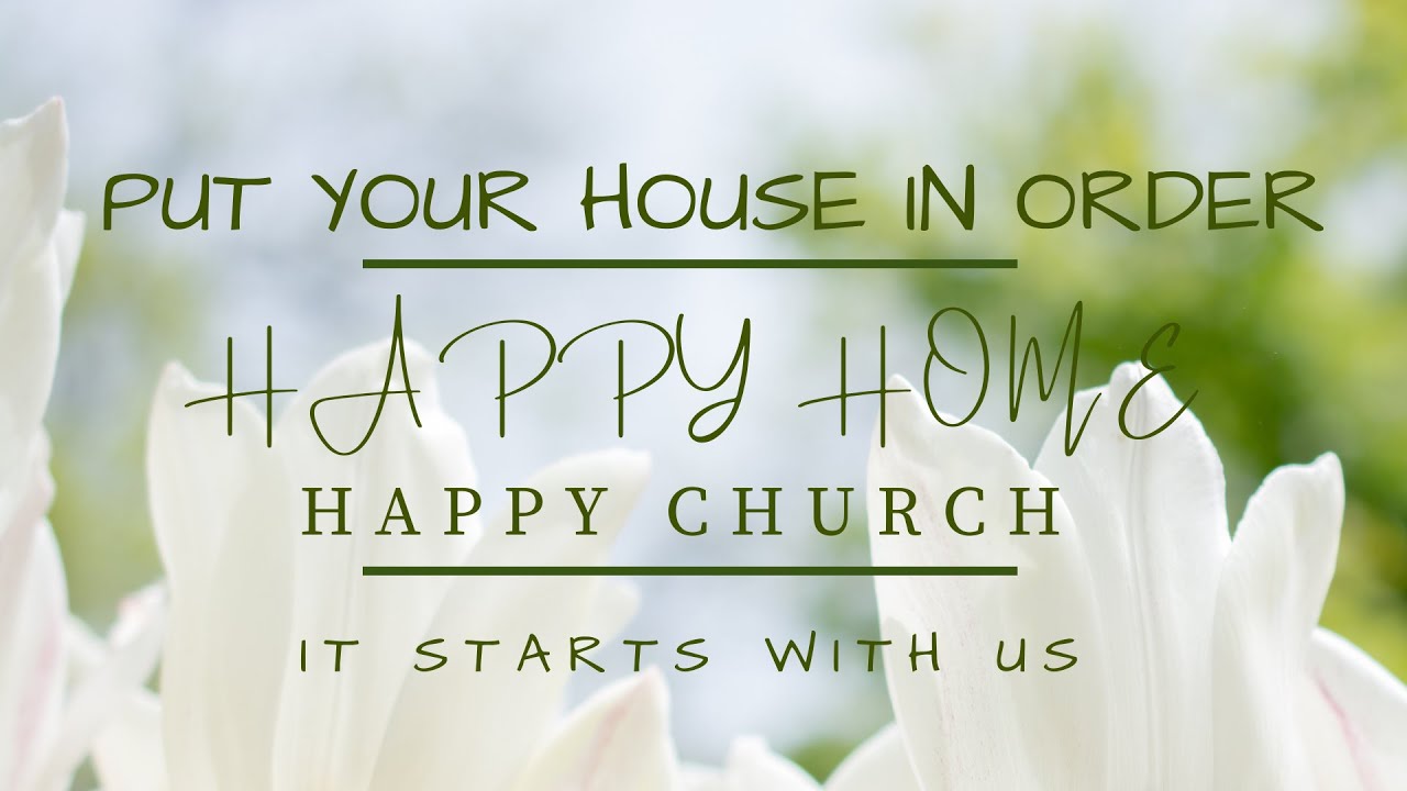 Put YOUR House In Order - Pastor Clayton Maurede