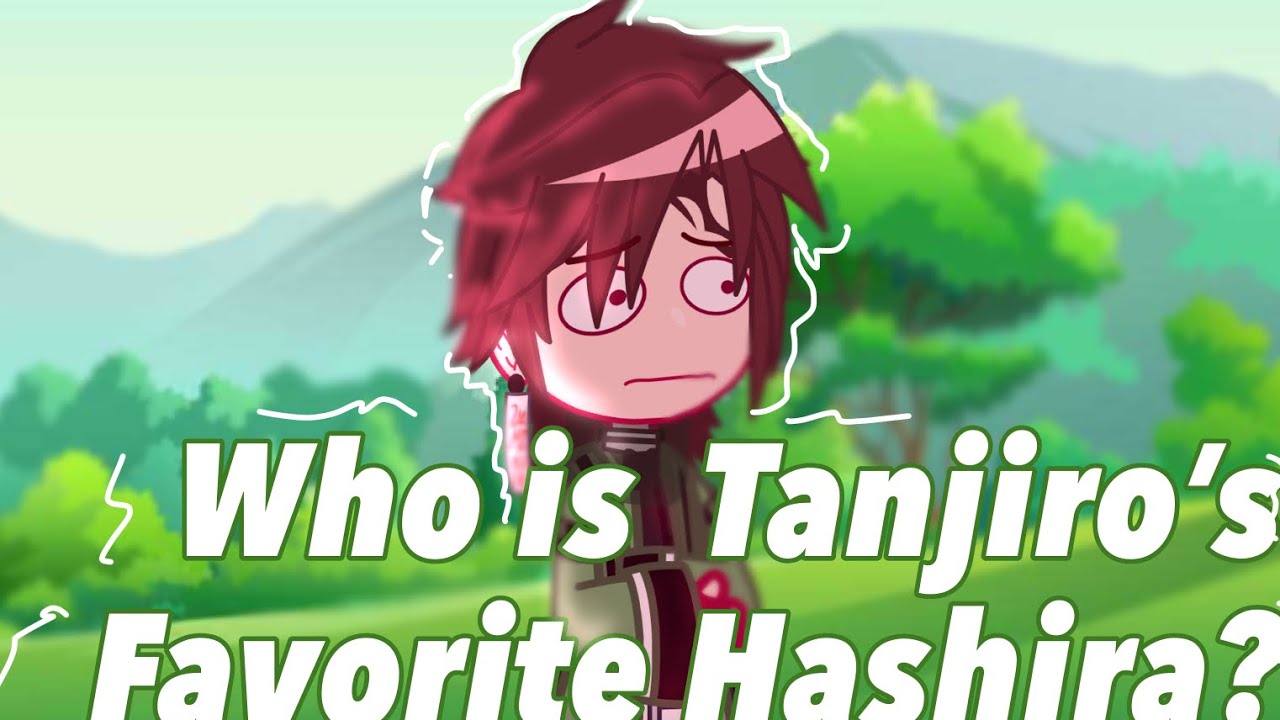 Who is Tanjiro&rsquo;s Favorite Hashira? \\ A KNY SKIT // FT. The Hashiras // Gacha Club // Lazy Post // 