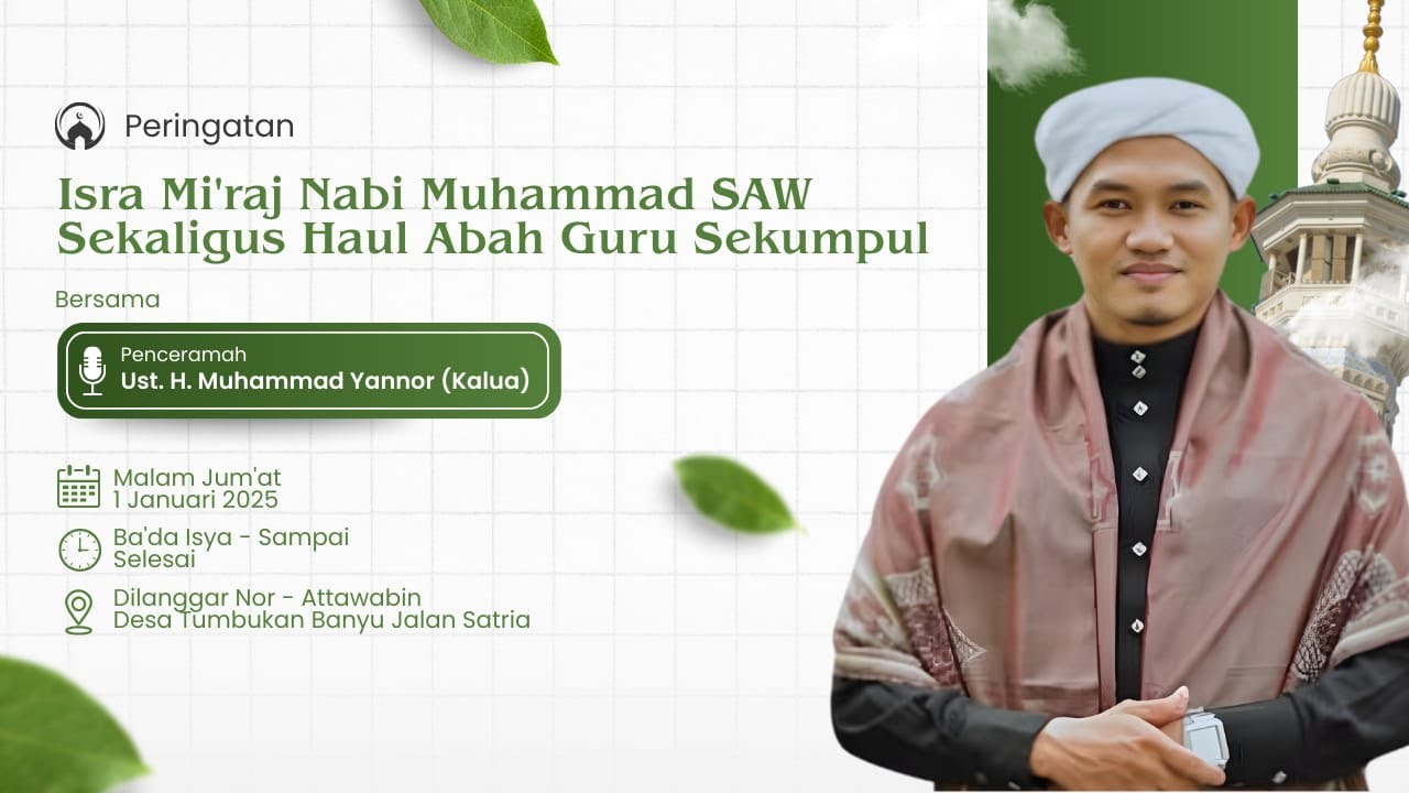 PERINGATAN ISRA MI'RAJ SEKALIGUS HAUL GURU SEKUMPUL KE 21 | LANGGAR NOR - ATTAWWABIN