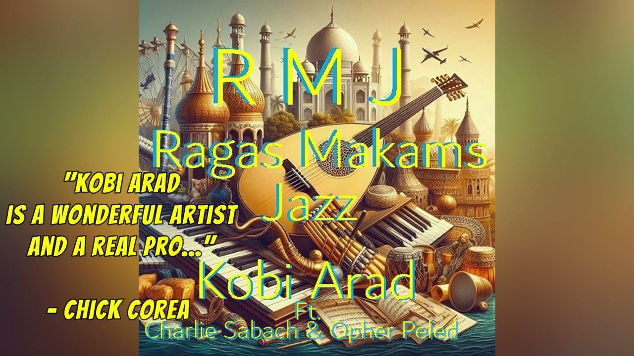 RMJ (Ragas Makams Jazz) - Album by Kobi Arad ft. Charlie Sabach & Ofer Peled