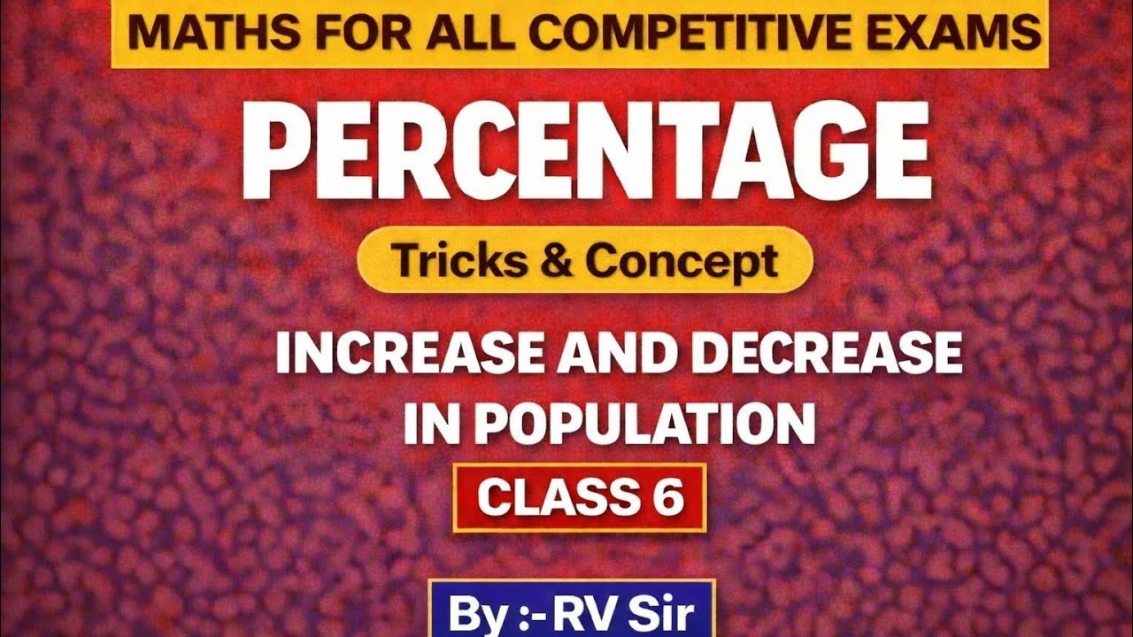 Percentage Class 6 | Increase & Decrease In Polulation | Trick & Concepts | Maths For All Exams | 