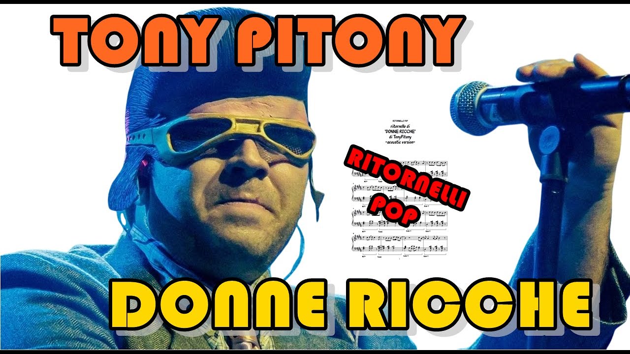 DONNE RICCHE (acoustic version) - TONY PITONY - ritornello al pianoforte