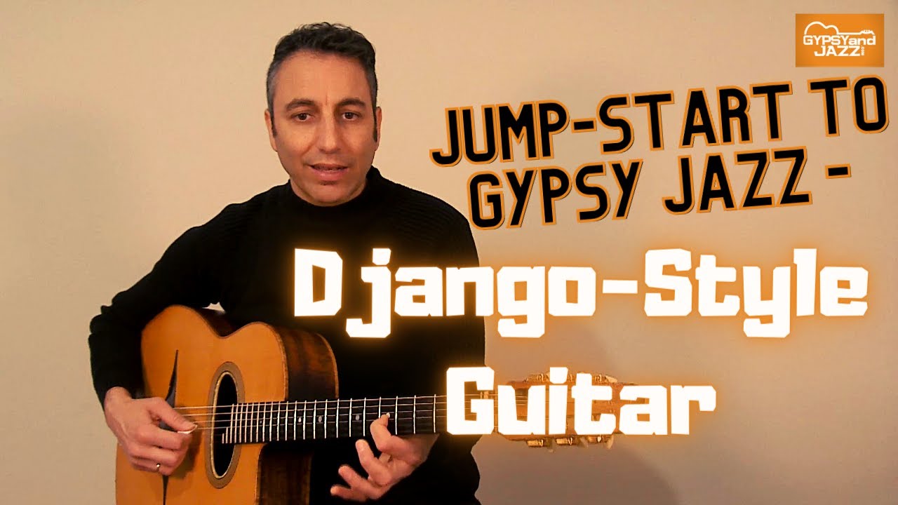 Jump-Start To Gypsy Jazz - Django Style | GypsyAndJazz.com