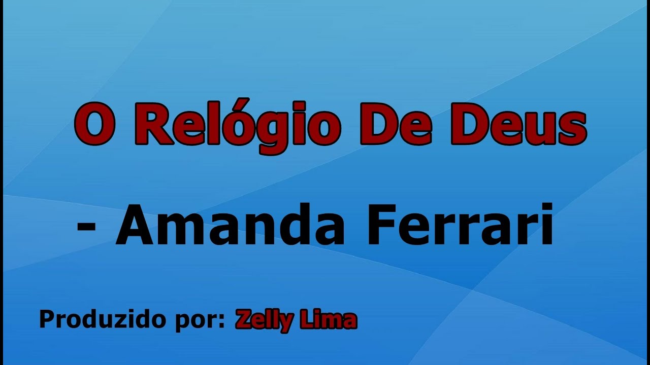 O Relógio de Deus - Amanda Ferrari playback com letra