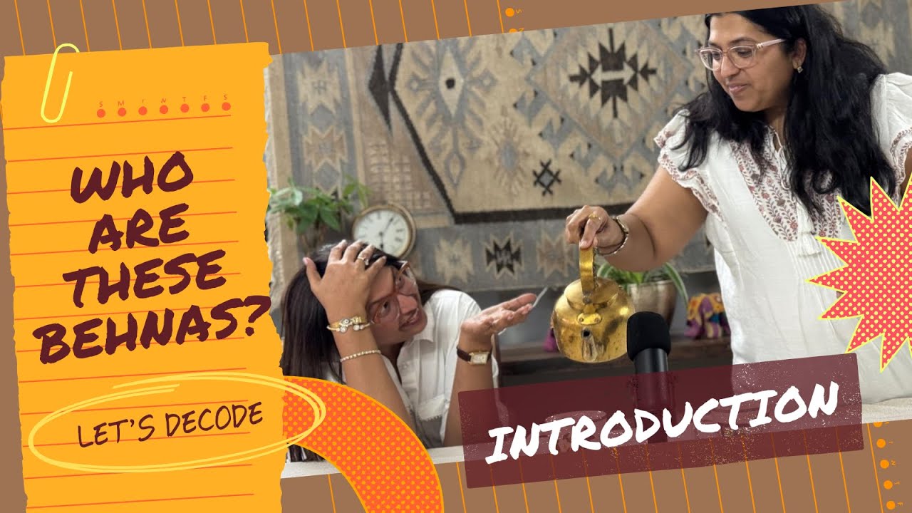 BEHNA KYA KEHNA- EPISODE 1 | WHO ARE THESE BEHNAS?