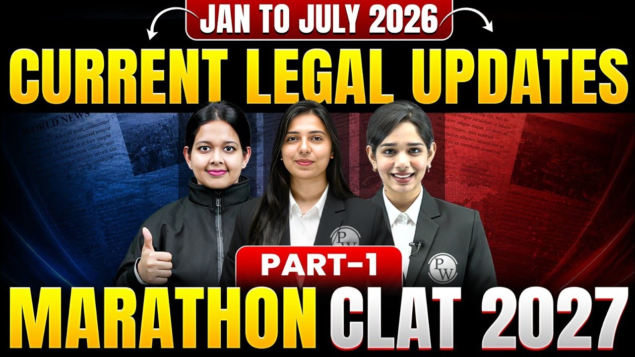Complete Jan&ndash;July 2026 Current Legal Updates Marathon (Part-1) | CLAT 2027 Aspirants | Legal Updates