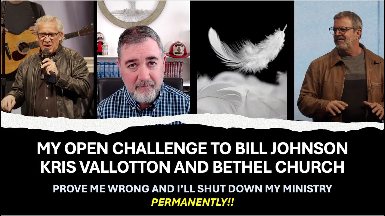 My Open Challenge to Bill Johnson, Kris Vallotton and Bethel Church