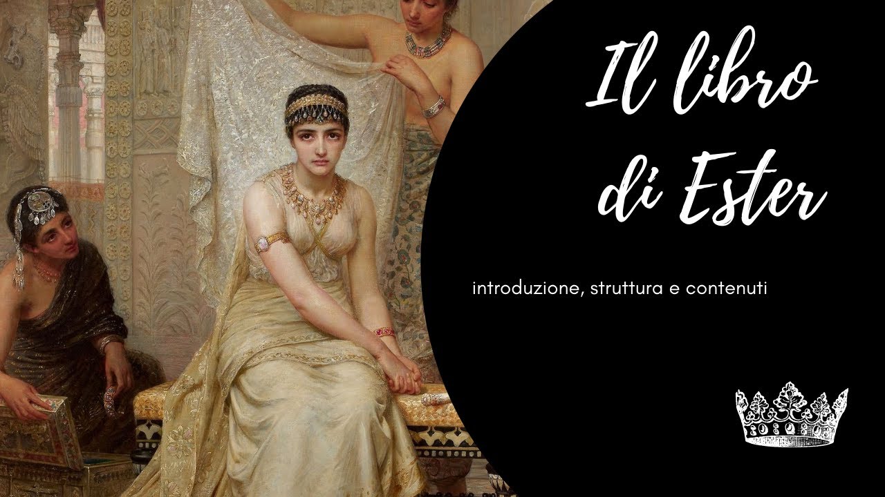 Il libro di Ester: introduzione, struttura e contenuti.