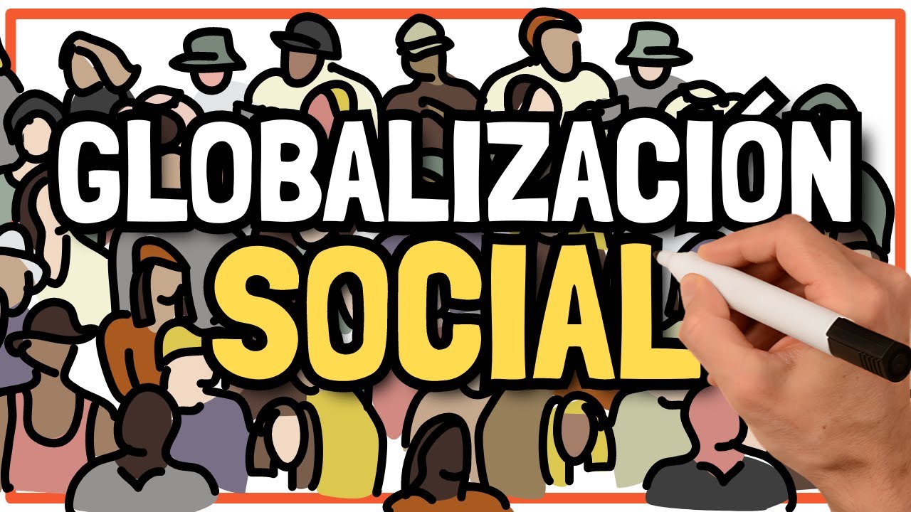 ¿Qué es la globalización social? Ventajas y desventajas | La globalización social resumen corto