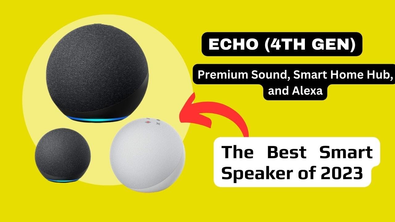 Echo (4th Gen) | The Best Smart Speaker of 2023