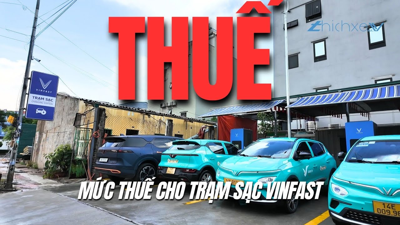 THUẾ cho trạm sạc NQ VinFast, sau thuế liệu có LỖ như lời đồn?