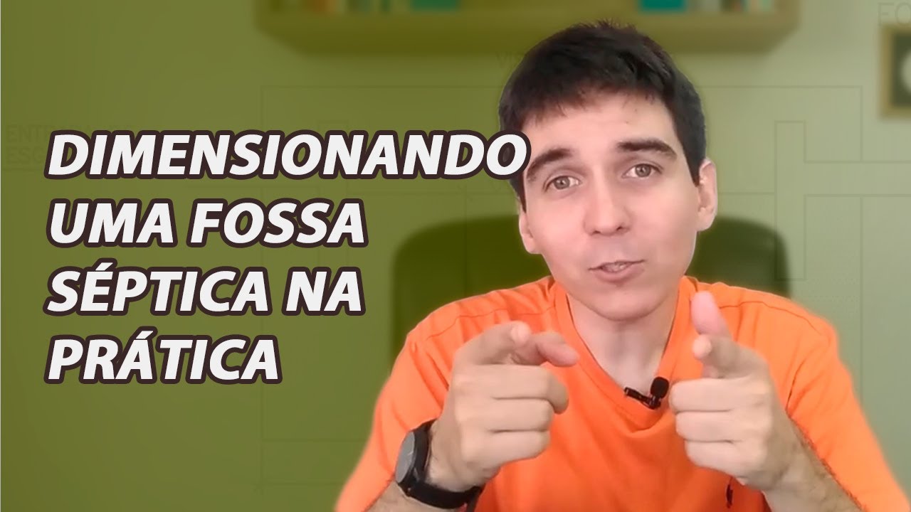 Aula #69 Dimensionamento de fossa séptica na prática