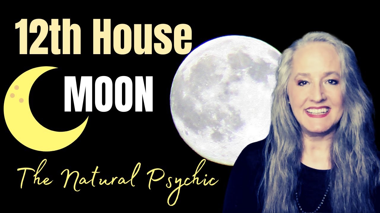 12th House Moon 🌜Natal Astrology - The Natural Psychic