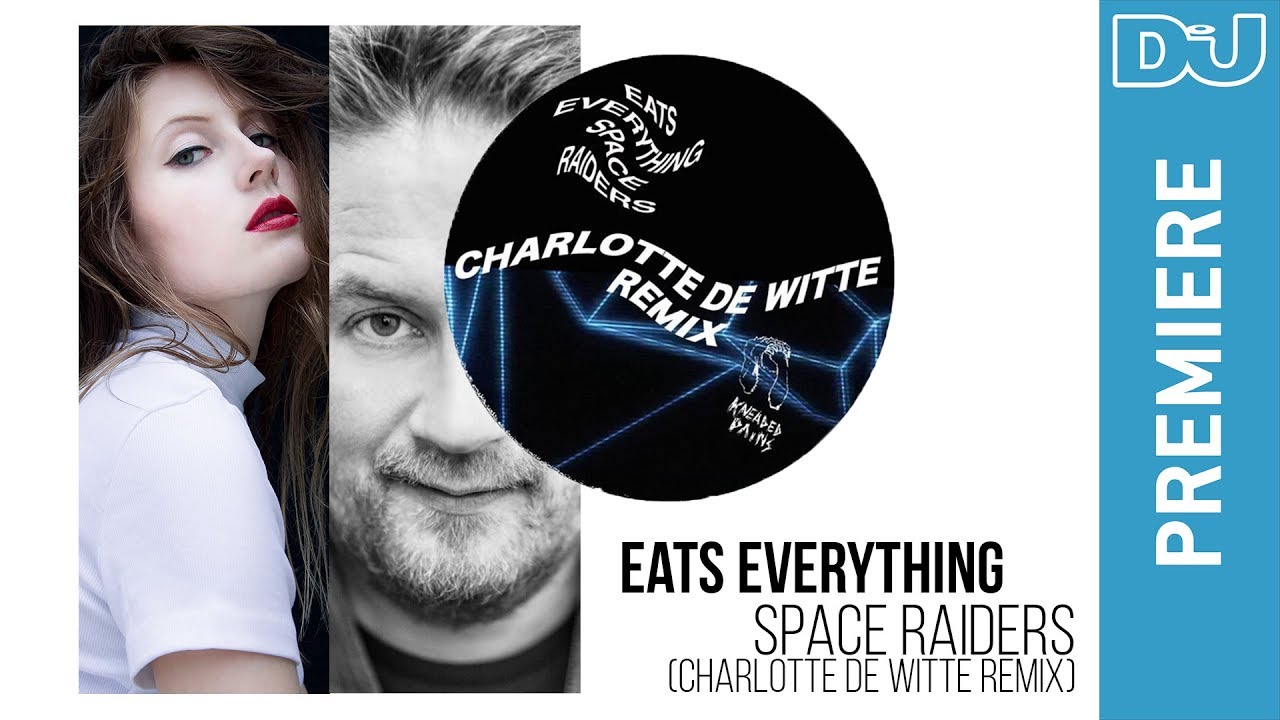 Eats Everything  'Space Raiders (Charlotte de Witte Remix)': DJ Mag New Music