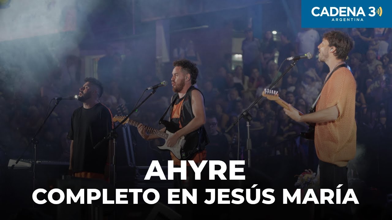 AHYRE - Recital COMPLETO en JESÚS MARÍA 2025 | Cadena 3 Argentina