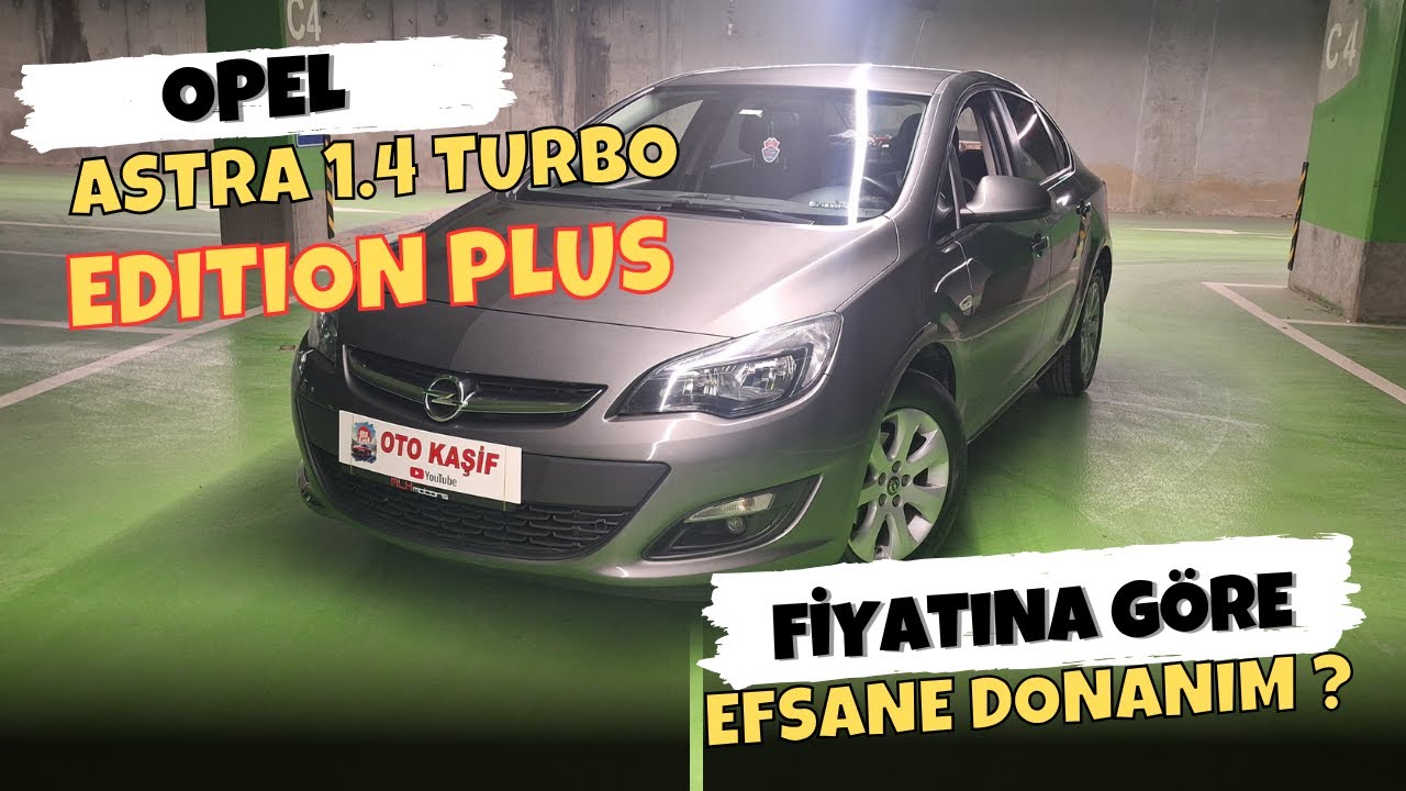 1.4 Turbo Motor Gerçekten Ekonomik mi? | 2019 Opel Astra J Edition Plus İncelemesi