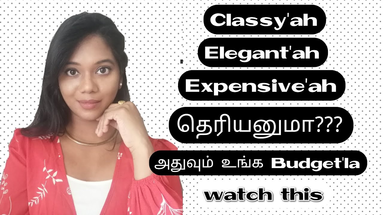 How to Look Classy On a Budget in Tamil | தமிழில் | Preet LifeStylist