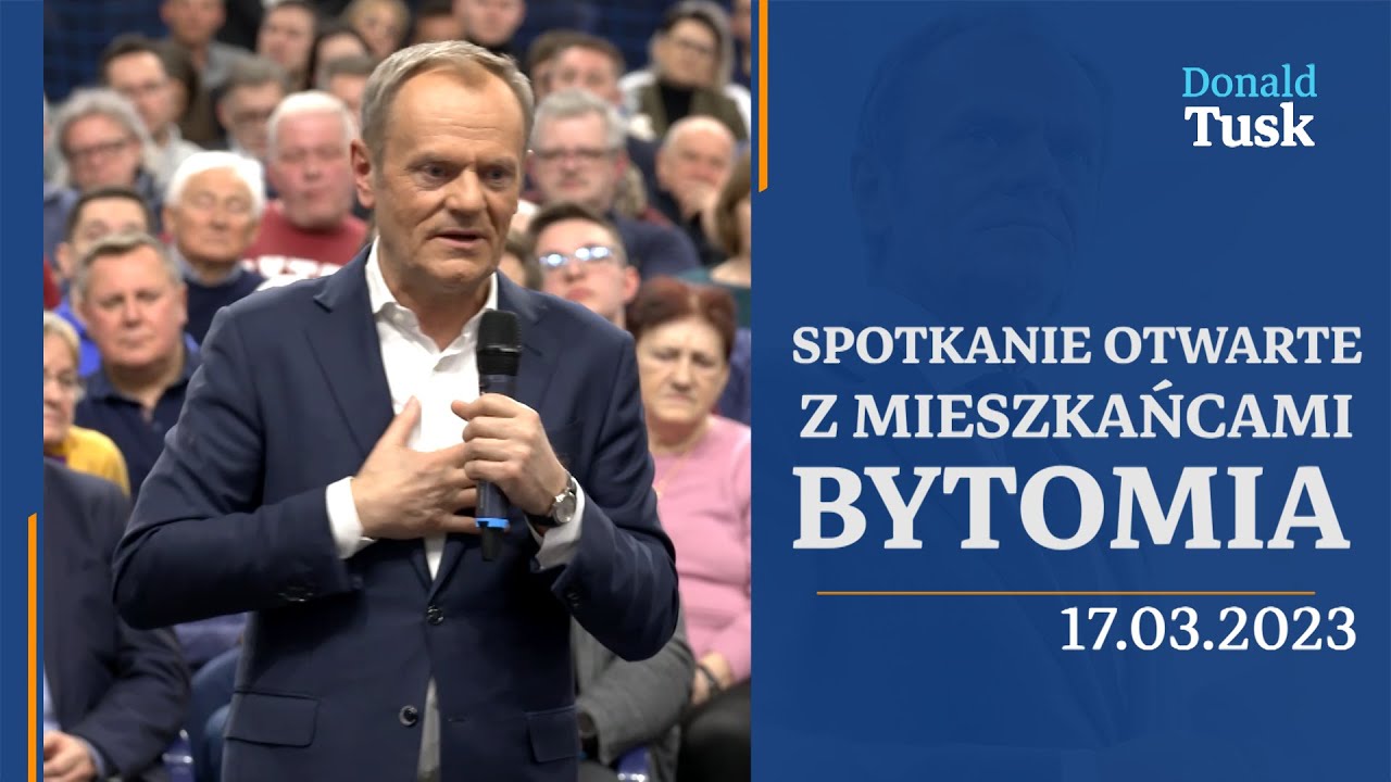 Donald Tusk: Tu jest przyszłość, Spotkanie otwarte z mieszkańcami Bytomia, 17.03.2023