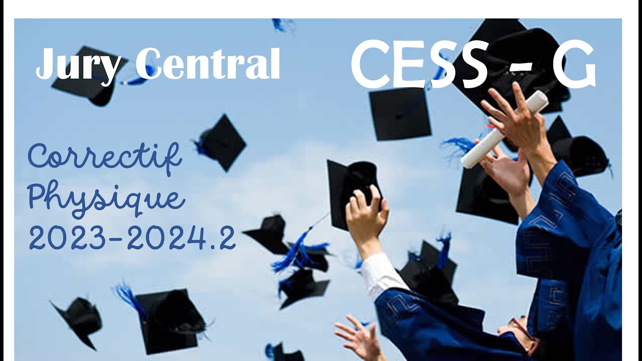 Jurys-CESS G : Correctif de l'examen de physique 2023-2024.2